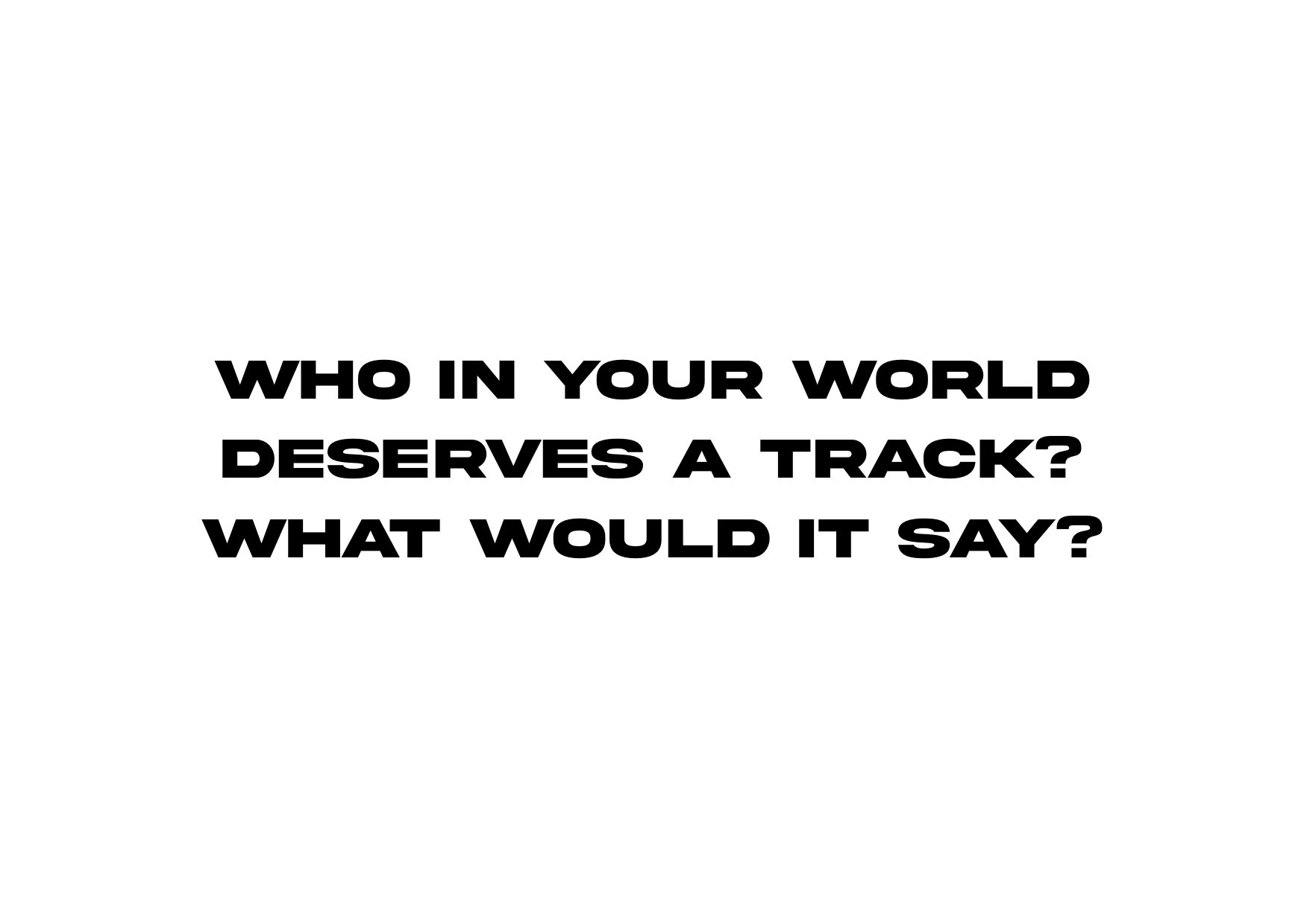 Spark Card — back: Who in your world deserves a track? What would it say?